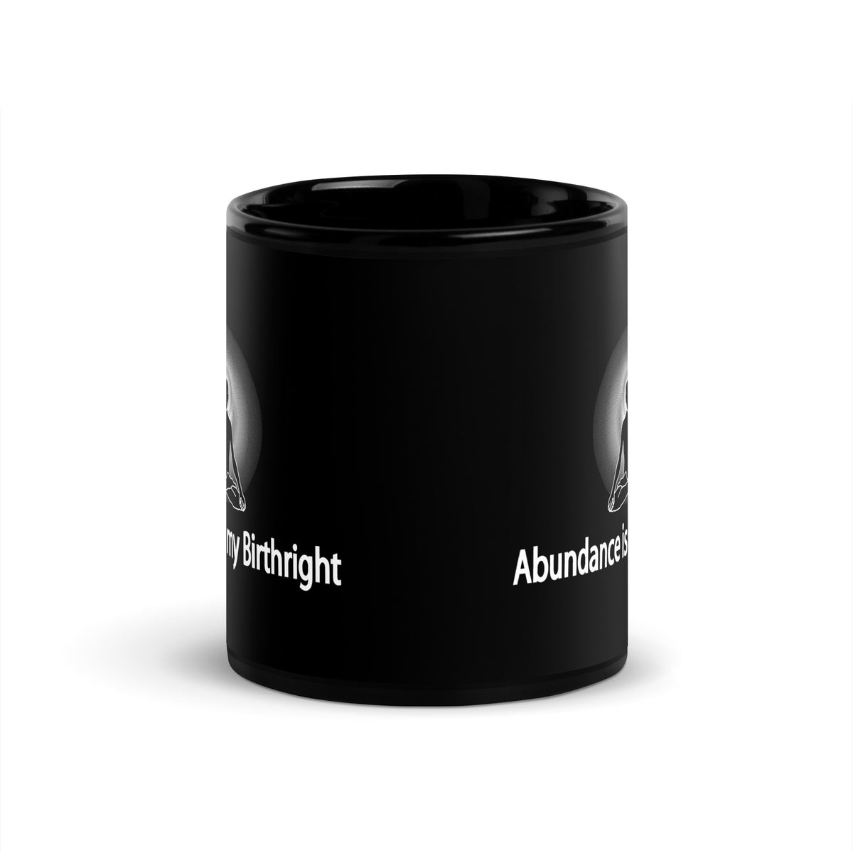 "Abundance is my Birthright" Positive Thought Brand 11 oz Black Glossy Mug