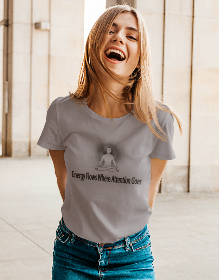 "Energy Flows Where Attention Goes" Positive Thought Brand Women's Relaxed T-Shirt