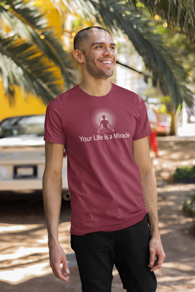 "Your Life is a Miracle" Positive Thought Brand Unisex T-Shirt (White Graphic)