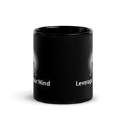 "Leverage Your Mind" Positive Thought Brand 11 oz Black Glossy Mug