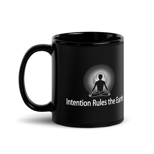 "Intention Rules the Earth" Positive Thought Brand 11 oz Black Glossy Mug