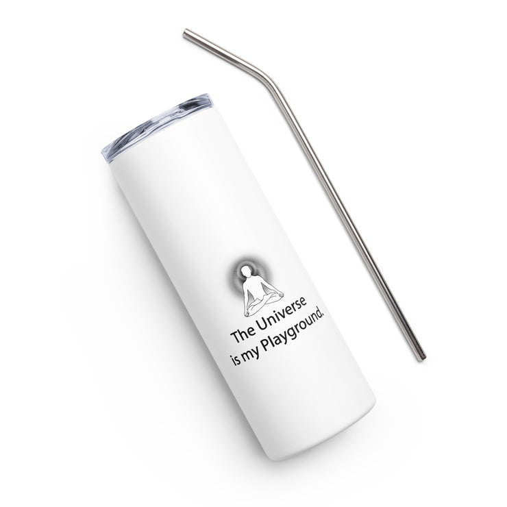 Positive Thought Brand The Universe is my Playground Stainless steel tumbler