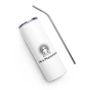 Positive Thought Brand Life Is Phenomenal Stainless steel tumbler