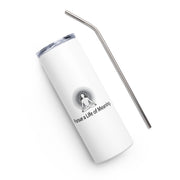 Positive Thought Brand Persue a Life of Meaning Stainless steel tumbler