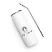 Positive Thought Brand Let Go...Feel Good Stainless steel tumbler