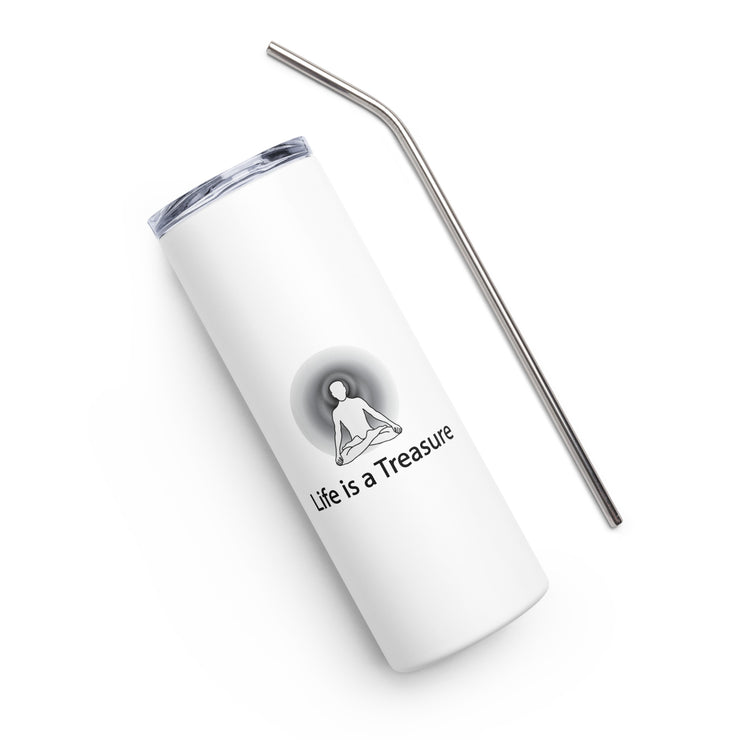 Positive Thought Brand Life is a Treasure Stainless steel tumbler