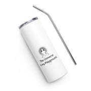 Positive Thought Brand The Universe is my Playground Stainless steel tumbler