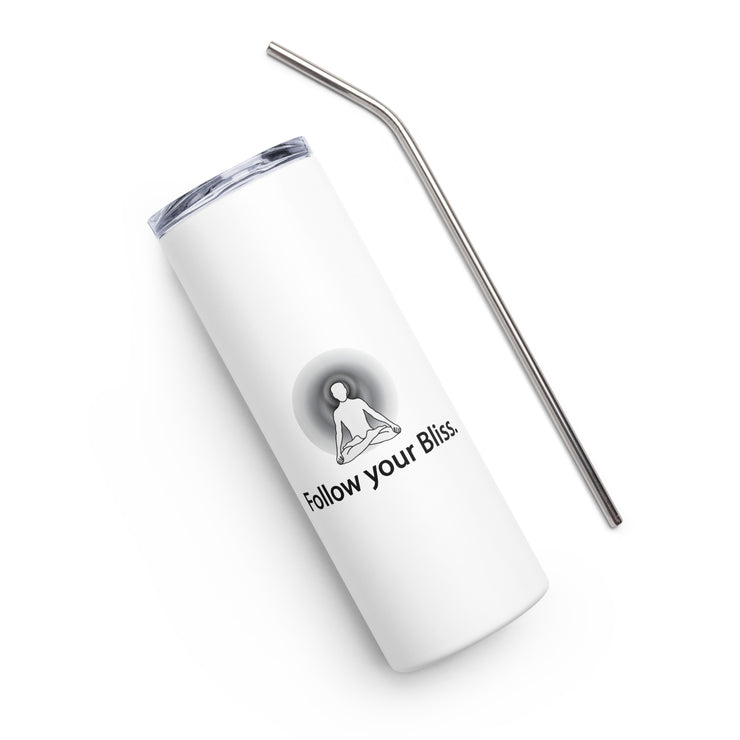 Positive Thought Brand Follow your Bliss Stainless steel tumbler