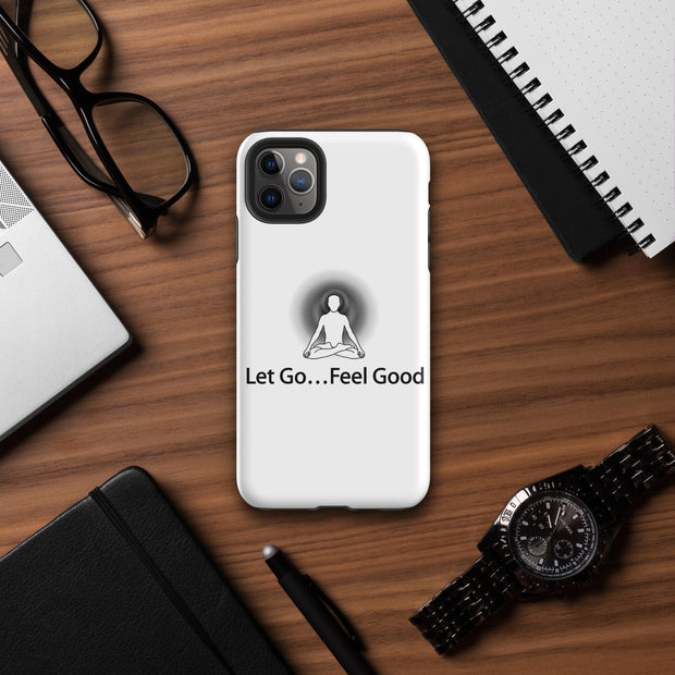 Positive Thought Brand Let Go... Feel Good Tough Case for iPhone®