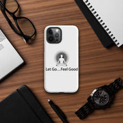 Positive Thought Brand Let Go... Feel Good Tough Case for iPhone®
