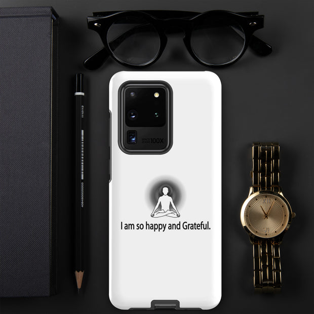 Positive Thought Brand I am so Happy and GRATEFUL Tough case for Samsung®