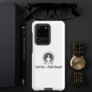 Positive Thought Brand Let Go...Feel Good Tough case for Samsung®