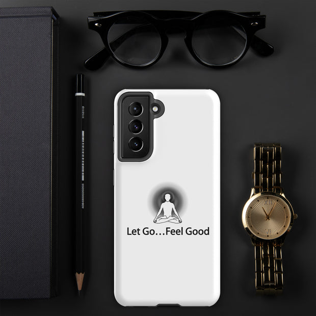 Positive Thought Brand Let Go...Feel Good Tough case for Samsung®