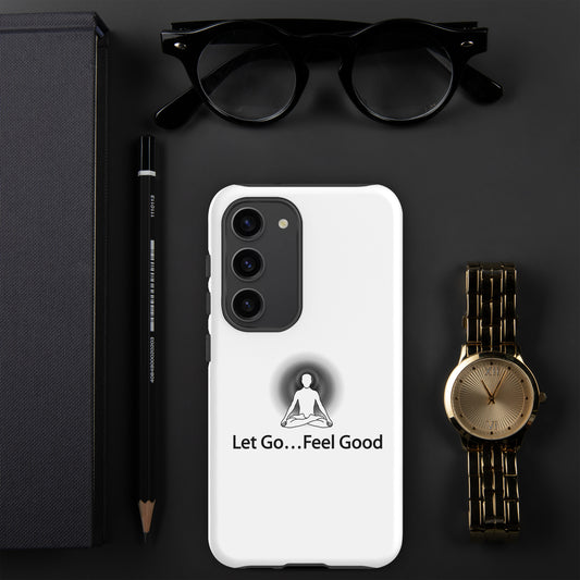 Positive Thought Brand Let Go...Feel Good Tough case for Samsung®