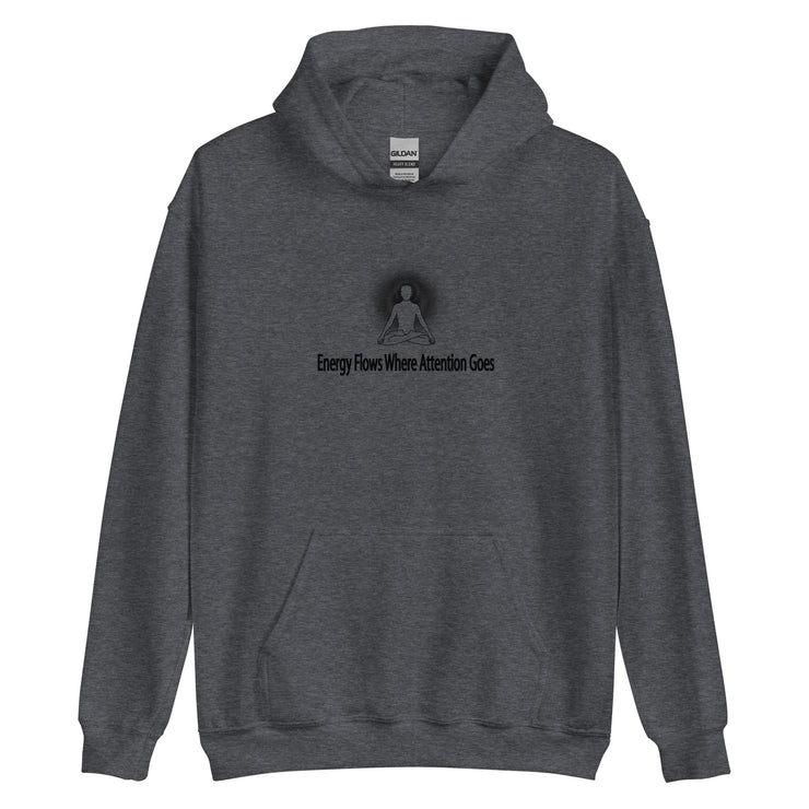"Energy Flows Where Attention Goes" Positive Thought Brand Unisex Hoodie (Black Graphic)