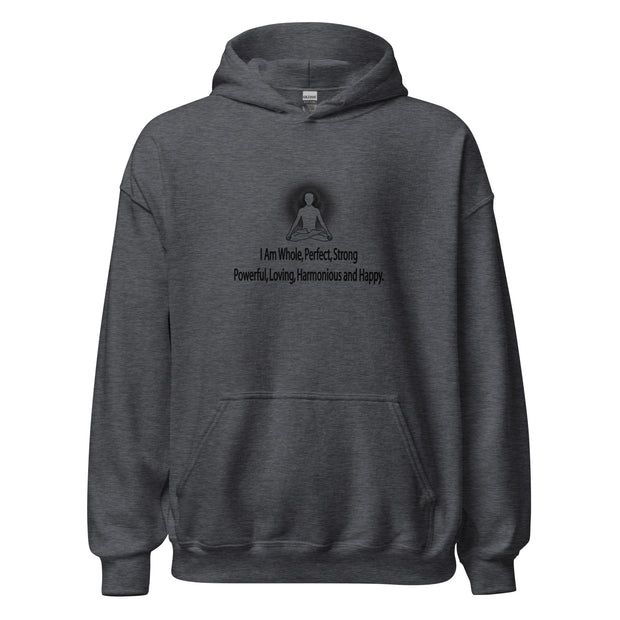 "I am whole, perfect, strong, powerful, loving, harmonious, and happy" Positive Thought Brand Unisex Hoodie (Black Graphic)