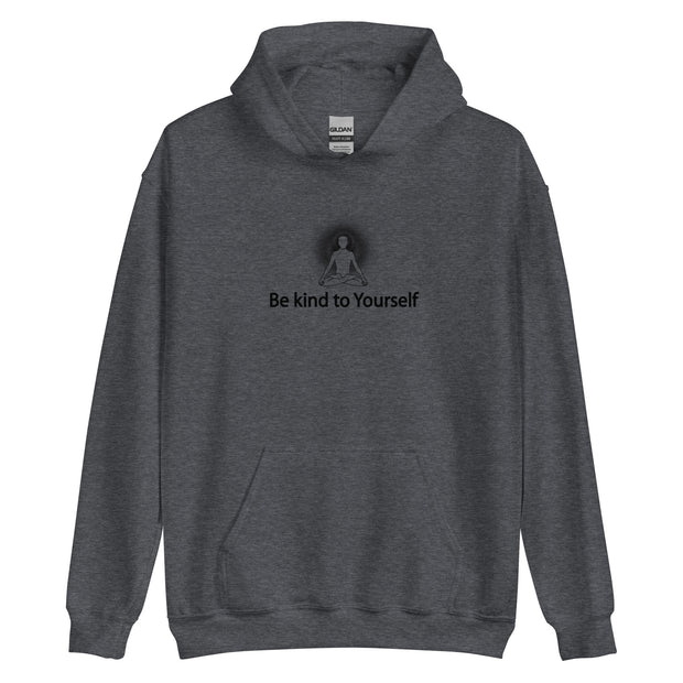 "Be kind to Yourself" Positive Thought Brand Unisex Hoodie (Black Graphic)