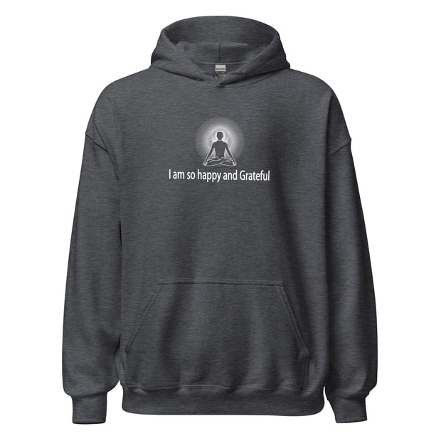 "I am so happy and Grateful" Positive Thought Brand Unisex Hoodie (White Lettering)