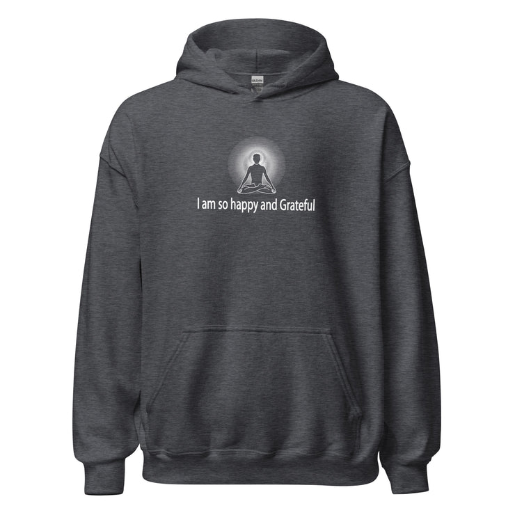"I am so happy and Grateful" Positive Thought Brand Unisex Hoodie (White Lettering)