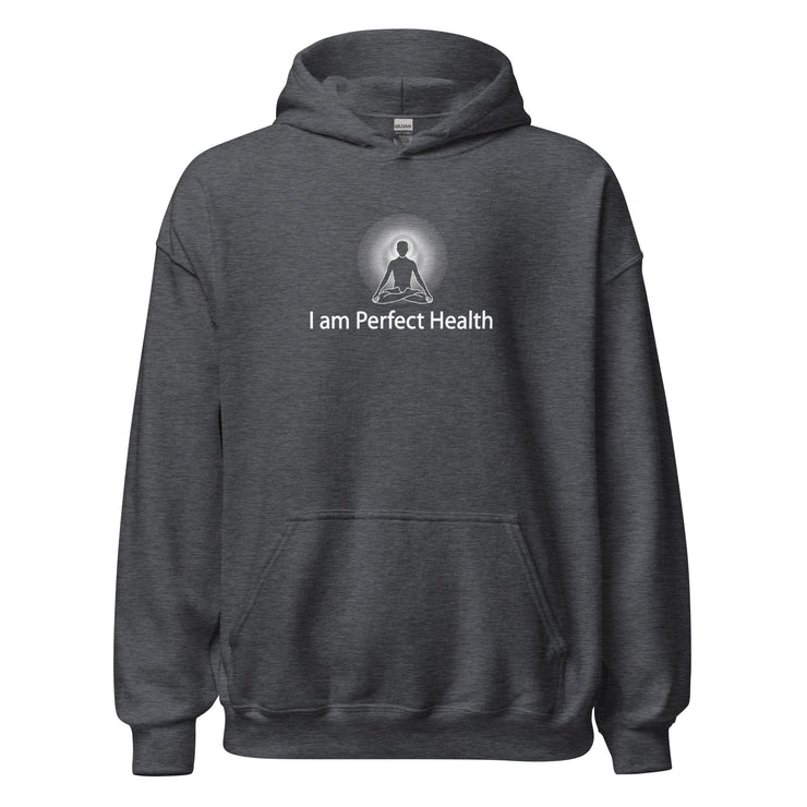 "I am Perfect Health" Positive Thought Brand Unisex Hoodie