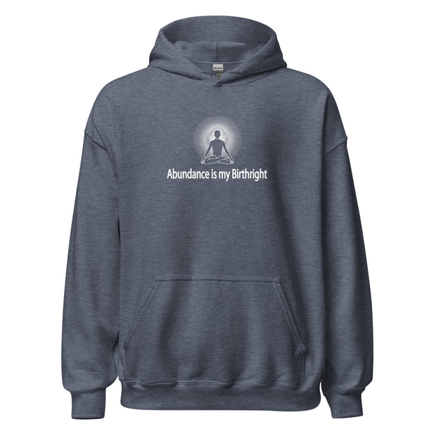 "Abundance is my Birthright" Positive Thought Brand Unisex Hoodie (White Graphic)