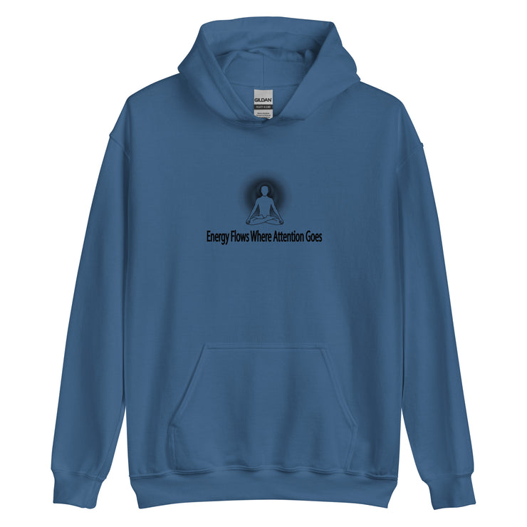 "Energy Flows Where Attention Goes" Positive Thought Brand Unisex Hoodie (Black Graphic)