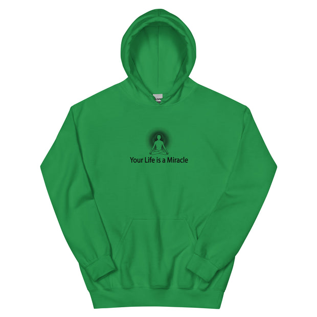 "Your Life is a Miracle" Positive Thought Brand Unisex Hoodie (Black Graphic)