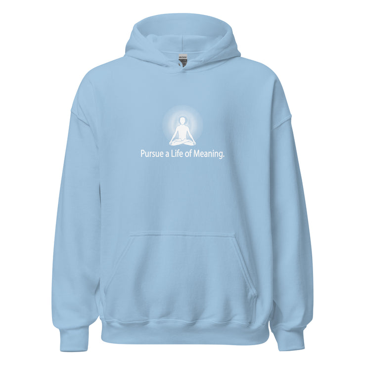 "Pusue a Life of Meaning" Positive Thought Brand Unisex Hoodie
