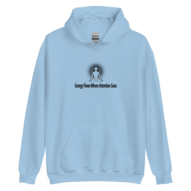 "Energy Flows Where Attention Goes" Positive Thought Brand Unisex Hoodie (Black Graphic)