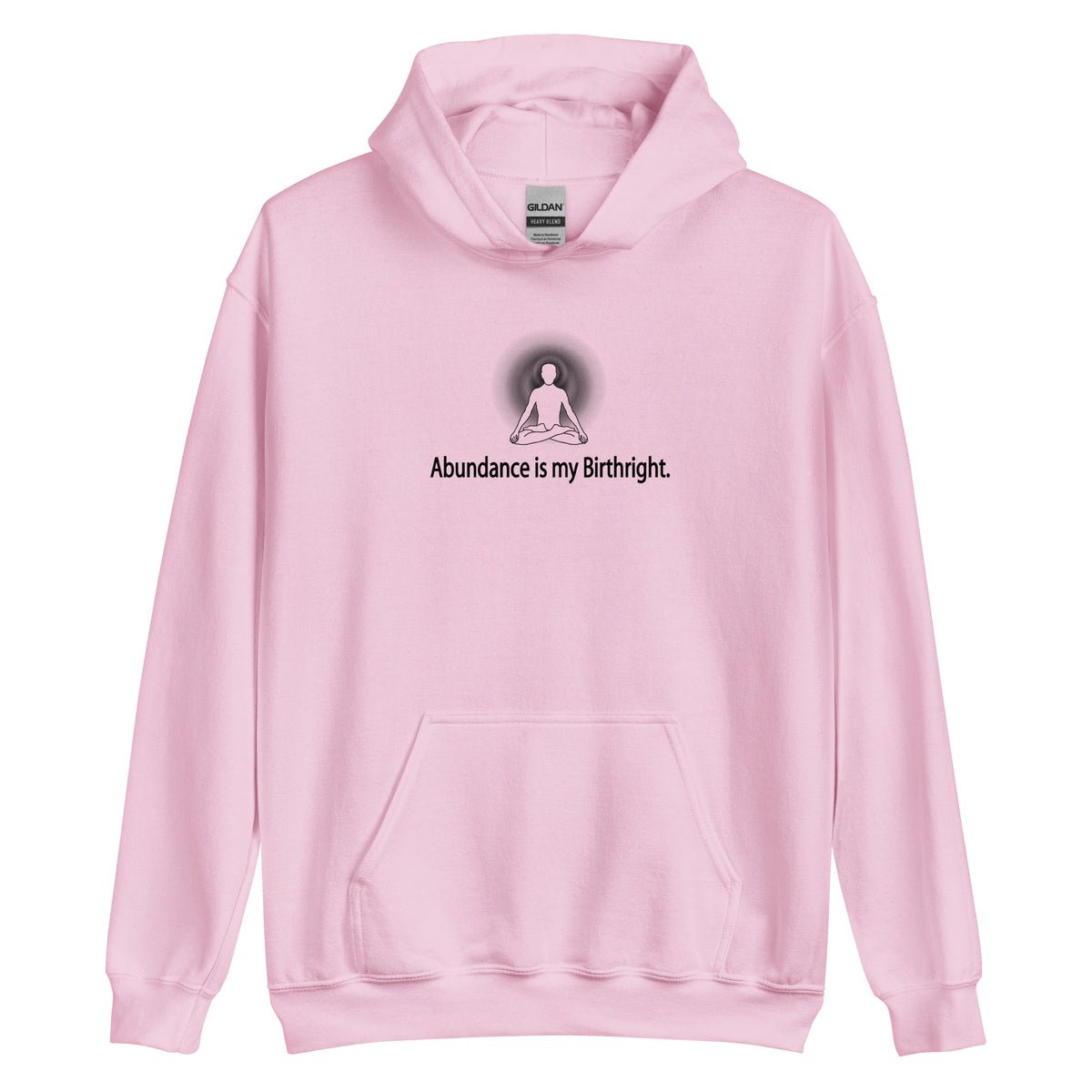 "Abundance is my Birthright" Positive Thought Brand Unisex Hoodie (Black Lettering)