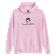 "Abundance is my Birthright" Positive Thought Brand Unisex Hoodie (Black Lettering)