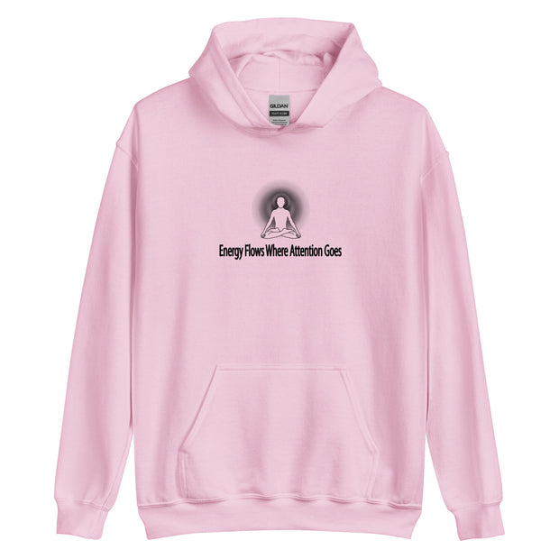 "Energy Flows Where Attention Goes" Positive Thought Brand Unisex Hoodie (Black Graphic)