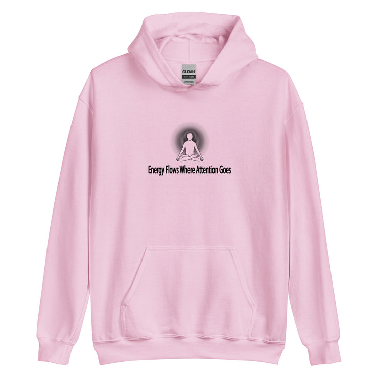 "Energy Flows Where Attention Goes" Positive Thought Brand Unisex Hoodie (Black Graphic)