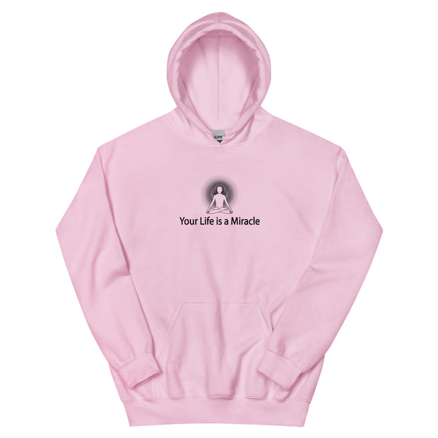 "Your Life is a Miracle" Positive Thought Brand Unisex Hoodie (Black Graphic)