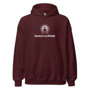 "Abundance is my Birthright" Positive Thought Brand Unisex Hoodie (White Graphic)