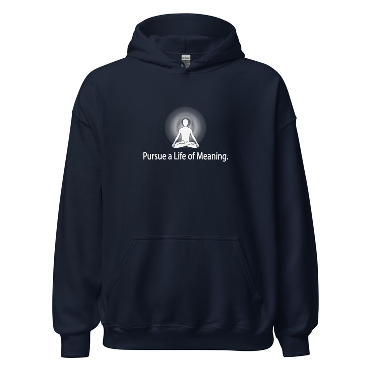 "Pusue a Life of Meaning" Positive Thought Brand Unisex Hoodie