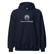 "Success is my Birthright" Positive Thought Brand Unisex Hoodie (White Graphic)