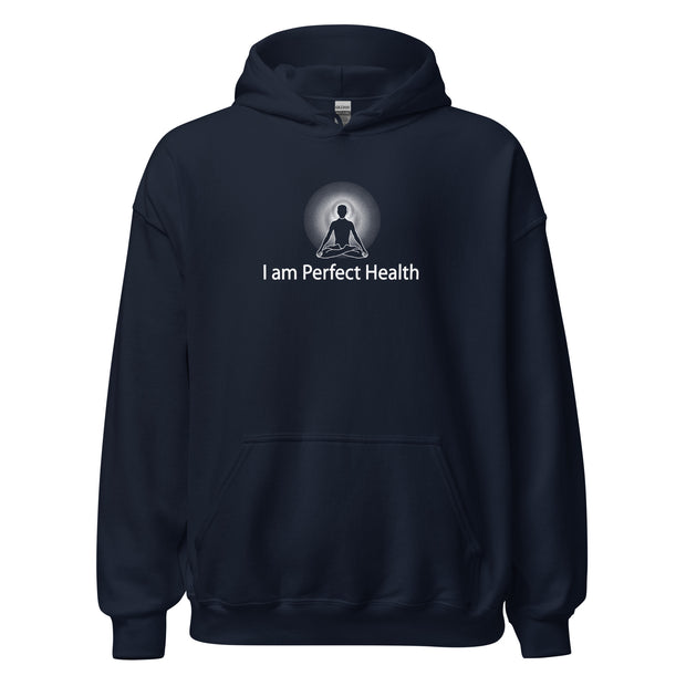 "I am Perfect Health" Positive Thought Brand Unisex Hoodie
