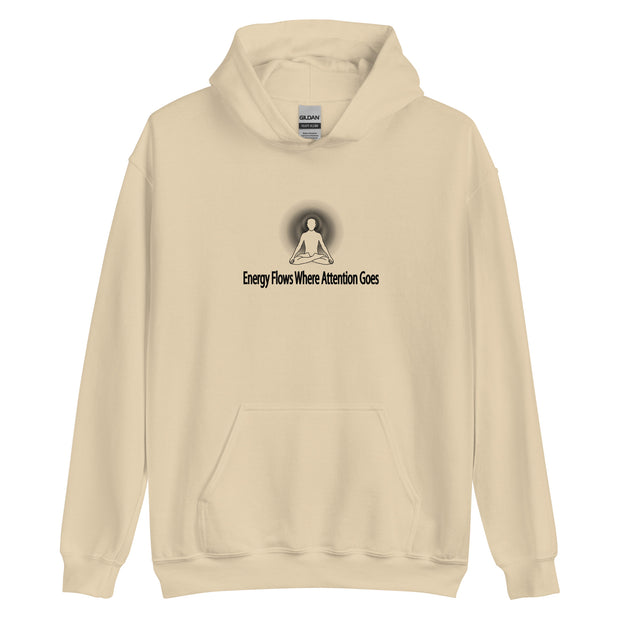 "Energy Flows Where Attention Goes" Positive Thought Brand Unisex Hoodie (Black Graphic)