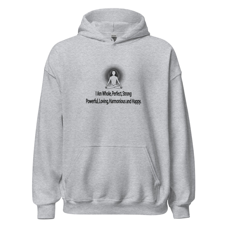 "I am whole, perfect, strong, powerful, loving, harmonious, and happy" Positive Thought Brand Unisex Hoodie (Black Graphic)