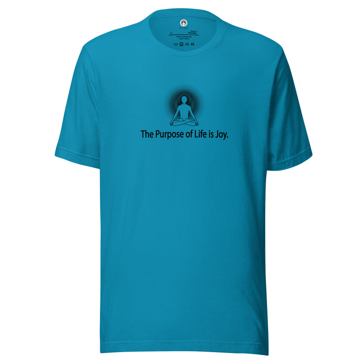 "The Purpose of Life is Joy" Positive Thought Brand Unisex T-Shirt (Black Graphic)