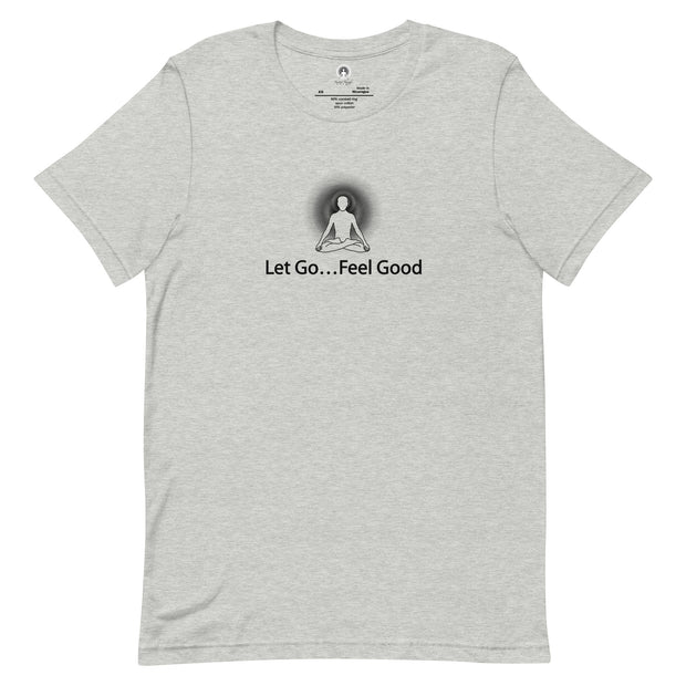 "Let Go, Feel Good" Positive Thought Brand Unisex T-Shirt (Black Graphic)