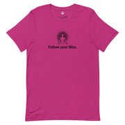 "Follow Your Bliss" Positive Thought Brand Unisex T-Shirt (Black Graphic)
