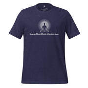 "Energy Flows Where Attention Goes" Positive Thought Brand Unisex T-Shirt (White Graphic)