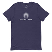 "Your Life is a Miracle" Positive Thought Brand Unisex T-Shirt (White Graphic)