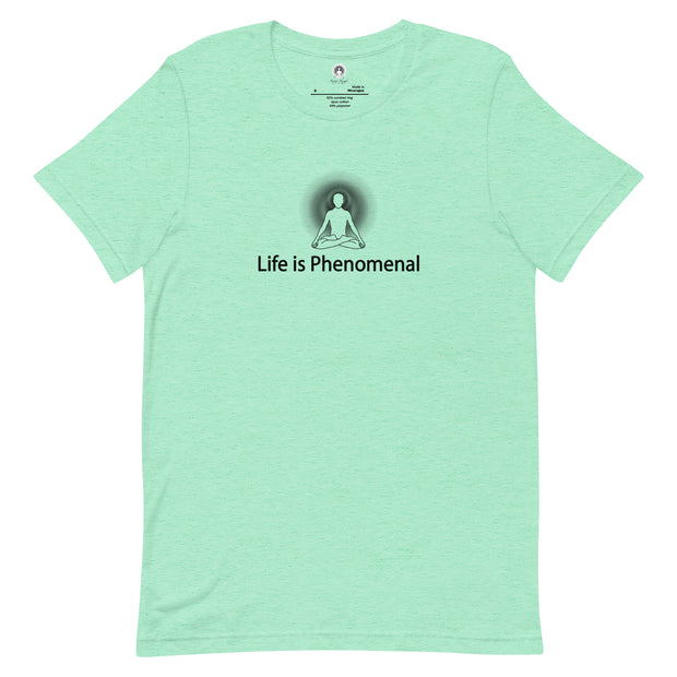 "Life is Phenomenal" Positive Thought Brand Unisex T-Shirt (Black Graphic)