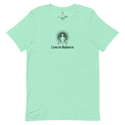 "Live in Balance" Positive Thought Brand Unisex T-Shirt