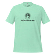 "Your Peace Will Attract Peace" Positive Thought Brand Unisex T-Shirt (Black Graphic)