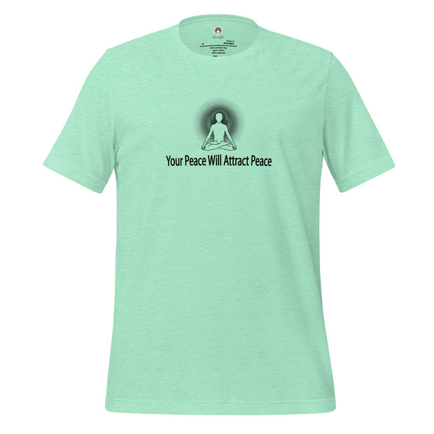 "Your Peace Will Attract Peace" Positive Thought Brand Unisex T-Shirt (Black Graphic)
