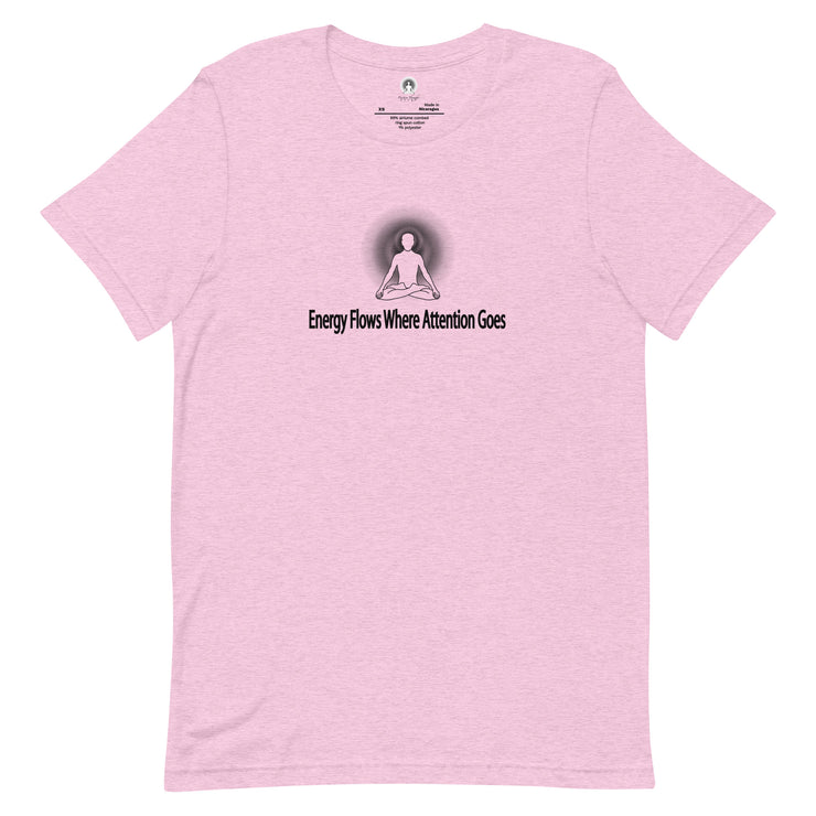 "Energy Flows Where Attention Goes" Positive Thought Brand Unisex T-Shirt (Black Graphic)